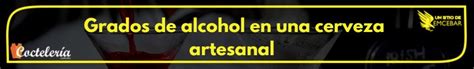 ¿cuántos Grados De Alcohol Tiene La Cerveza