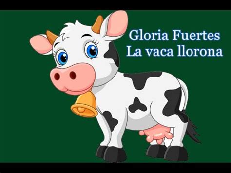 Gloria Fuertes La Vaca Llorona YouTube