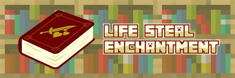 Life Steal Enchantment - Minecraft Mods - CurseForge