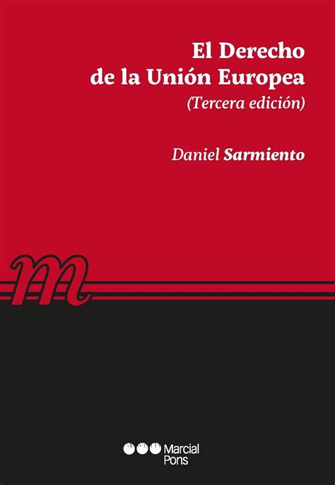 El Derecho de la Unión Europea Manuales universitarios Sarmiento