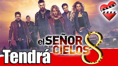 El SeÑor De Los Cielos Tendrá Octava Temporada Momentos Inesperados De