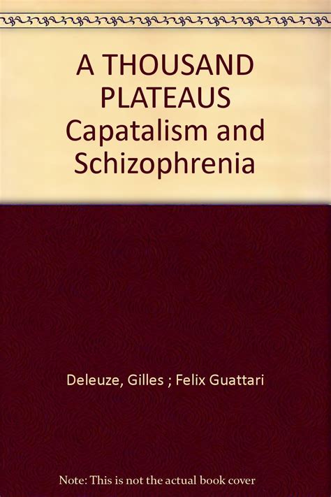 A THOUSAND PLATEAUS Capatalism And Schizophrenia Gilles Deleuze