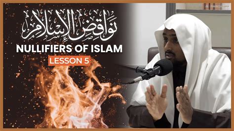 The Nullifiers Of Islam Lesson Shaykh Saeed