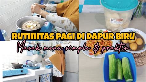 Rutinitas IRT Tanpa ART Pagi Hari Masak Menu Simple Dan Hemat Budget