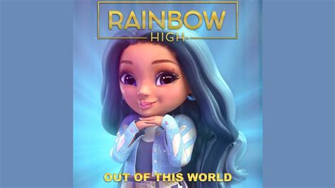 Rainbow High Out Of This World Audio Youtube