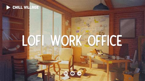 Daily Work Office Lofi Deep Focus Study Work Concentration Chill Lo