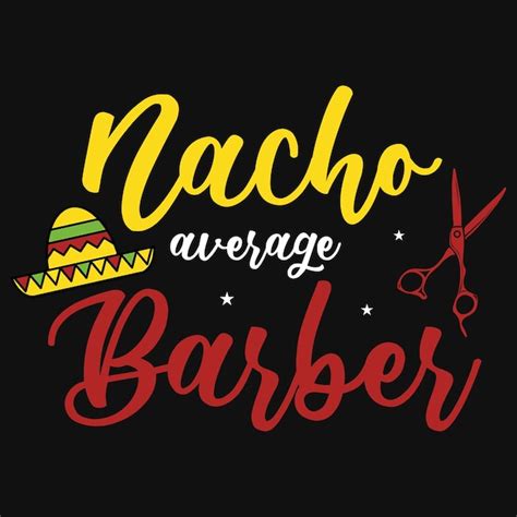 Premium Vector Nacho Average Barber Tshirt Design