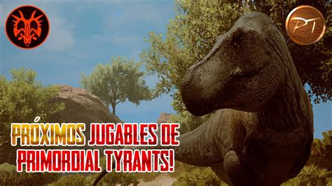 Los Pr Ximos Jugables De Primordial Tyrants Path Of Titans Mods