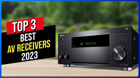 Best Av Receiver Top 3 Best Av Receivers 2023 Youtube