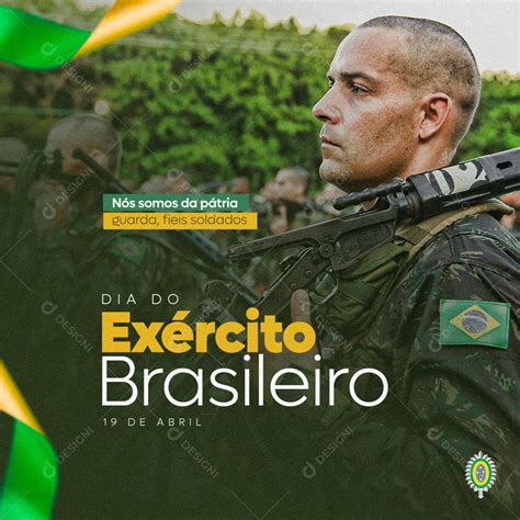 Dia do Exército Brasileiro 19 de Abril Nós Somos da Pátria Guarda