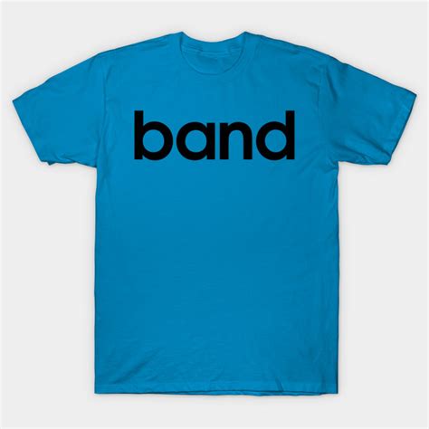 Band - Band - T-Shirt | TeePublic