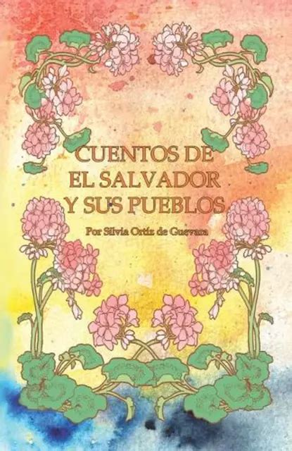 CUENTOS DE EL Salvador Y Sus Pueblos By Silvia Ort Z De Guevara