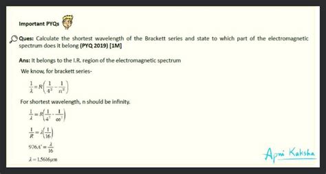 Important Pyqsques Calculate The Shortest Wavelength Of The Brackett S