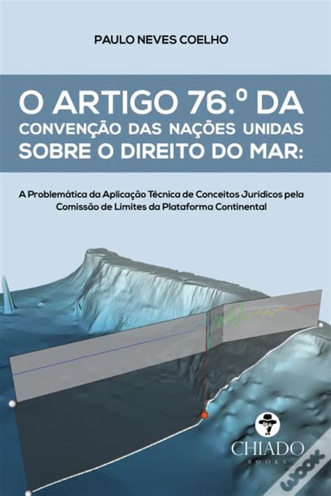 O Artigo 76 º da Convenção das Nações Unidas sobre o Direito do Mar de