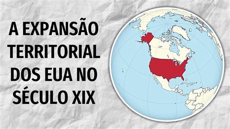 A EXPANSÃO TERRITORIAL DOS ESTADOS UNIDOS NO SÉCULO XIX RESUMO