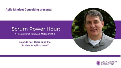 Scrum Power Hour With Mark Metze Do Or Not Do There Is No Try And