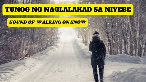 Tunog Ng NAGLALAKAD SA NIYEBE Sound Of WALKING ON SNOW YouTube