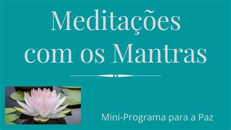 Medita Es Os Mantras Programa De Dias Youtube