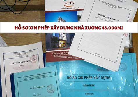 Hồ Sơ Xin Phép Xây Dựng Nhà Xưởng Cần Những Loại Giấy Tờ Gì