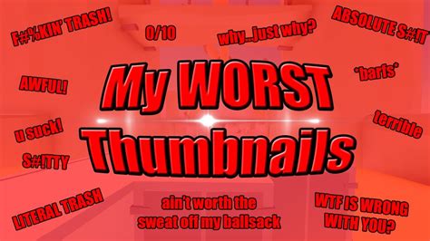 My Worst Thumbnails  Youtube