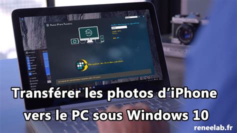 Transf Rer Les Photos Diphone Vers Le Pc Sous Windows Renee