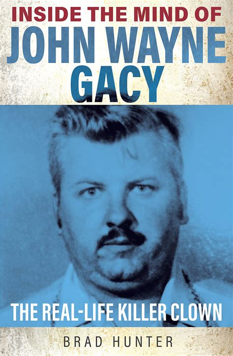 Buy Inside The Mind Of John Wayne Gacy The Real Life Killer Clown