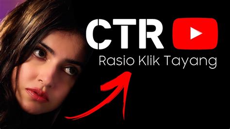 Apa Itu Ctr Rkt Rasio Klik Tayang Video Youtube Youtube