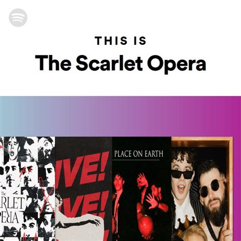 This Is The Scarlet Opera Playlist By Spotify Spotify