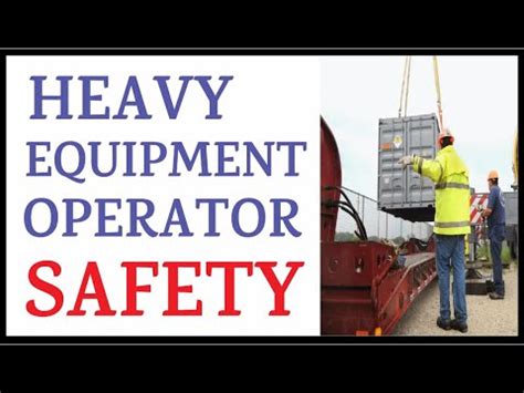 Heavy Equipment Operator Safety || Heavy Equipment Operator Safety ... 