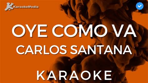 Carlos Santana Oye Como Va Karaoke [instrumental Y Letra] Youtube