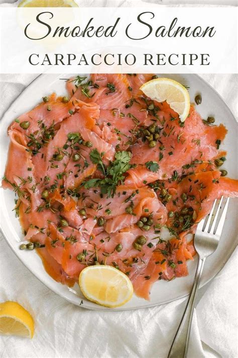 Smoked Salmon Carpaccio With Capers And Herbs Recipe Carpaccio Recipe Fresh Ingredient