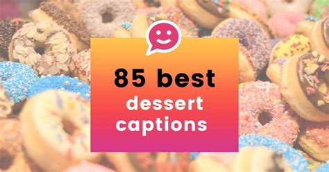 Best Dessert Quotes Puns Captions For Instagram