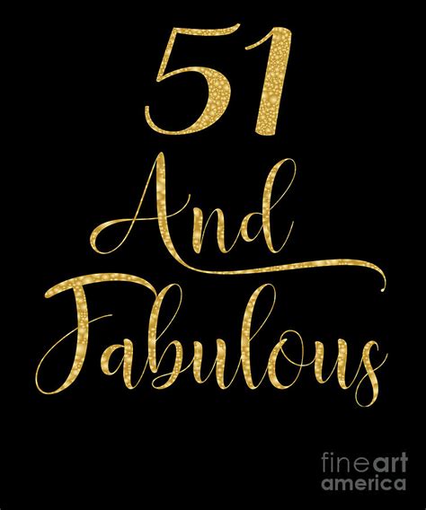 Women 51 Years Old And Fabulous 51st Birthday Party Design Digital Art