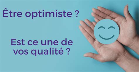 Être optimiste Est ce une de vos qualités Apprivoiser son Stress