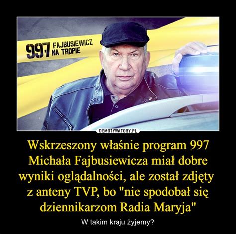 Wskrzeszony właśnie program 997 Michała Fajbusiewicza miał dobre wyniki