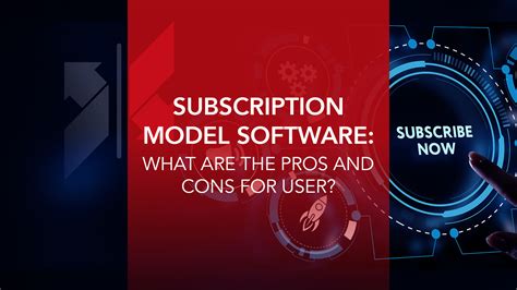 The Pros And Cons Of Subscription Model Software