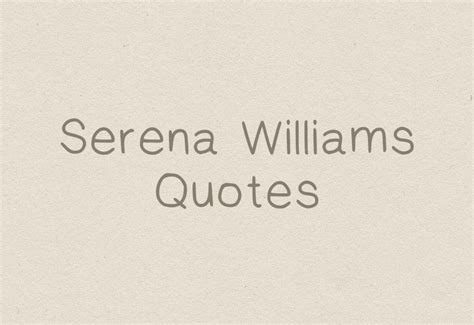 35+ Best Serena Williams Quotes To Motivate You - Crazy Laura Quotes