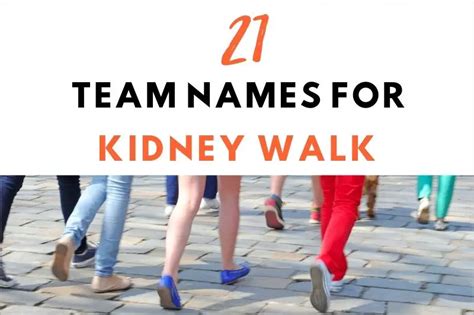 21 Cheerful And Vitalizing Team Names For A Kidney Walk Fearless Names