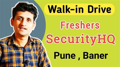 Walk In Drive For Freshers Securityhq Freshers Openings Pune