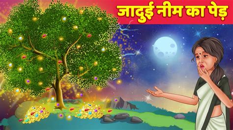 Jadui Neem Ka Ped Magical Neem Tree Moral Stories