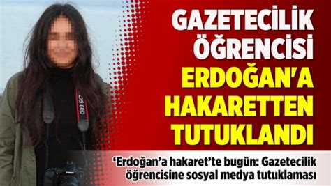 Erdoğana hakarette bugün Gazetecilik öğrencisine sosyal medya