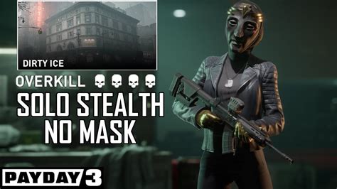 Payday Dirty Ice Overkill Solo Stealth No Mask Youtube