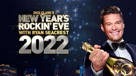 Dick Clark’s New Year’s Rockin’ Eve With Ryan Seacrest 2022 How To Watch