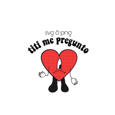 Titi Me Pregunto Svg And Png Red Heart Bad Bunny Tattoo Bad Etsy Denmark