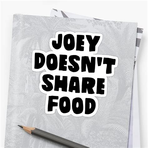 Joey Doesnt Share Food Sticker By Caddystar Redbubble