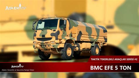 BMC EFE 5 TON Taktik Tekerlekli Araçlar Serisi 3 YouTube