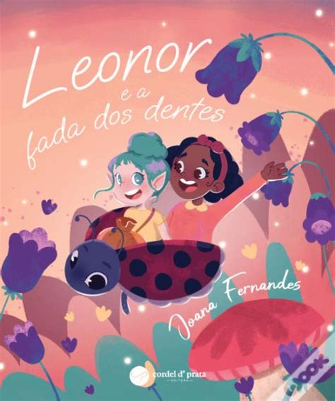 Leonor E A Fada Dos Dentes De Joana Fernandes Livro Wook