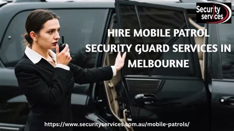 Ppt Hire Mobile Patrol Security Guard Services In Melbourne