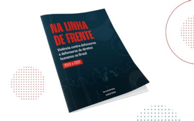 Comiss O Pastoral Da Terra Na Linha De Frente Viol Ncia Contra