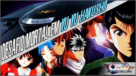 Desafio Em Yu Yu Hakusho Makyo Toitsusen Youtube